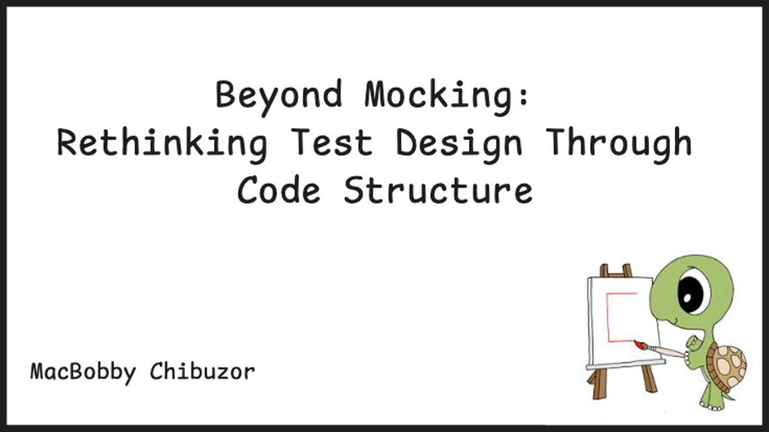 Beyond Mocking: Rethinking Test Design Through Code Structure